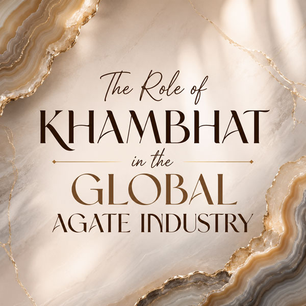 The-Role-of-Khambhat-in-the-Global-Agate-Industry