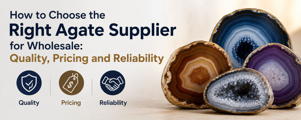 How to Choose the Right Agate Supplier for Wholesale